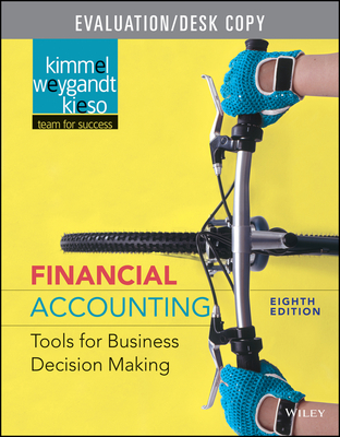 Financial Accounting: Tools for Business Decision Making, Eighth Edition Evaluation Copy - Wiley