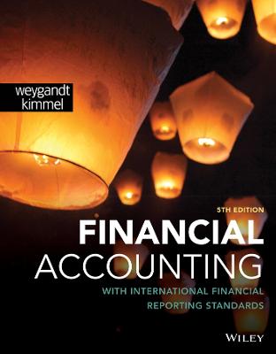 Financial Accounting with International Financial Reporting Standards - Weygandt, Jerry J, and Kimmel, Paul D