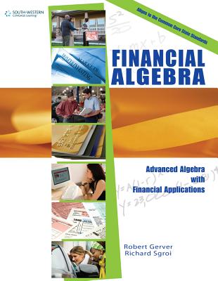 Financial Algebra, Student Edition - Gerver, Robert K, and Sgroi, Richard J