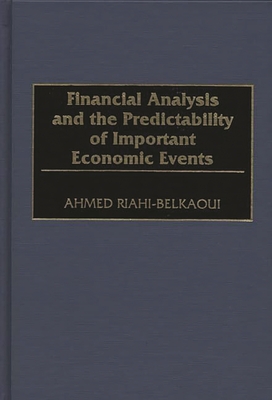 Financial Analysis and the Predictability of Important Economic Events - Riahi-Belkaoui, Ahmed