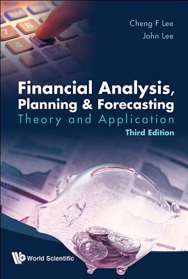 Financial Analysis, Planning and Forecasting: Theory and Application (Third Edition) - Lee, Cheng Few, and Lee, John C