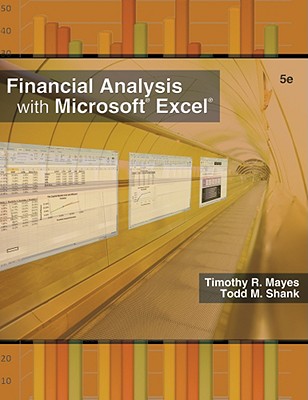 Financial Analysis with Microsoft Excel 2007 - Mayes, Timothy R, and Shank, Todd M