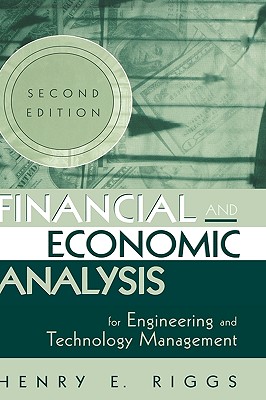 Financial and Economic Analysis for Engineering and Technology Management - Riggs, Henry E