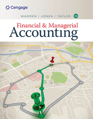 Financial and Managerial Accounting - Warren, Carl, and Tayler, William, and Jones, Jefferson