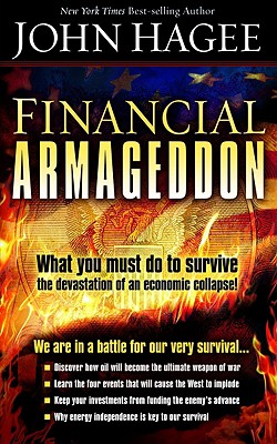 Financial Armageddon: We Are in a Battle for Our Very Survival... - Hagee, John