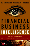 Financial Business Intelligence: Trends, Technology, Software Selection, and Implementation - Rasmussen, Nils H, and Goldy, Paul S, and Solli, Per O
