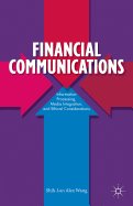 Financial Communications: Information Processing, Media Integration, and Ethical Considerations