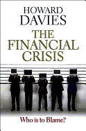 Financial Crisis: Who Is to Blame?