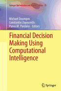 Financial Decision Making Using Computational Intelligence - Doumpos, Michael (Editor), and Zopounidis, Constantin (Editor), and Pardalos, Panos M (Editor)