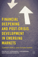 Financial Deepening and Post-Crisis Development in Emerging Markets: Current Perils and Future Dawns