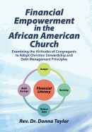 Financial Empowerment in the African American Church: Examining the Attitudes of Congregants to Adopt Christian Stewardship and Debt Management Principles