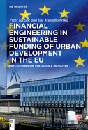 Financial Engineering in Sustainable Funding of Urban Development in the EU: Reflections on the Jessica Initiative
