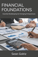 Financial Foundations: Essential Bookkeeping for Emerging Entrepreneurs