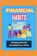 Financial Habits: Building Wealth One Habit at a Time