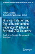 Financial Inclusion and Digital Transformation Regulatory Practices in Selected Sadc Countries: South Africa, Namibia, Botswana and Zimbabwe