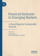 Financial Inclusion in Emerging Markets: A Road Map for Sustainable Growth