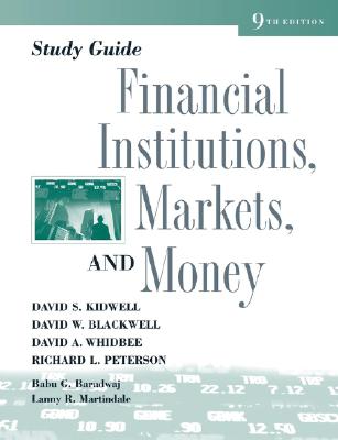 Financial Institutions, Markets, and Money: Study Guide - Kidwell, David S., and Peterson, Richard L., and Blackwell, David W.