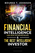 Financial Intelligence for New Entrepreneurs & The Best Intelligent Investor: Ultimate Beginners Guidebook to Help Improve Your Money Thinking and Mental Wealth, Personal Finance skills, Wealth Creation, Trading Psychology