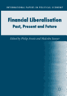 Financial Liberalisation: Past, Present and Future