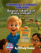 Financial Literacy for Kids Balance It Right with Avery's Insight: Avery teaches kids what is a balance sheet!