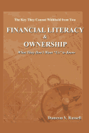 Financial Literacy & Ownership: What They Don't Want "Us" to Know