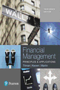 Financial Management: Principles and Applications Plus Mylab Finance with Pearson Etext -- Access Card Package