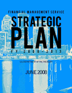 Financial Management Service: Strategic Plan Fy 2008-2013