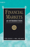 Financial Markets: An Introduction - Holmes, P, and Dixon, Rob, and Dixon, R