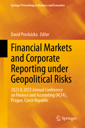 Financial Markets and Corporate Reporting Under Geopolitical Risks: 2022 & 2023 Annual Conference on Finance and Accounting (ACFA), Prague, Czech Republic