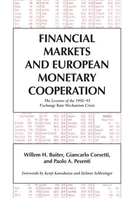 Financial Markets and European Monetary Cooperation: The Lessons of the 1992-93 Exchange Rate Mechanism Crisis - Buiter, Willem H., and Corsetti, Giancarlo, and Pesenti, Paolo A.