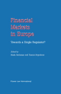 Financial Markets in Europe: Towards a Single Regulator: Towards a Single Regulator