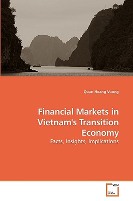 Financial Markets in Vietnam's Transition Economy - Vuong, Quan-Hoang
