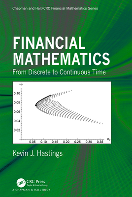 Financial Mathematics: From Discrete to Continuous Time - Hastings, Kevin J