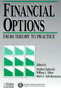 Financial Options: From Theory to Practice - Figlewski, Stephen, and Subrahmanyam, Marti G (Editor), and Silber, William L (Editor)