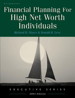 Financial Planning for High Net Worth Individuals - Mayer, Richard H, C.L.U., and Levy, Donald R