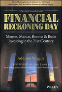Financial Reckoning Day: Memes, Manias, Booms & Busts ... Investing in the 21st Century