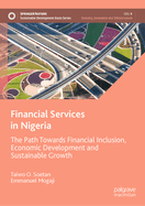 Financial Services in Nigeria: The Path Towards Financial Inclusion, Economic Development and Sustainable Growth