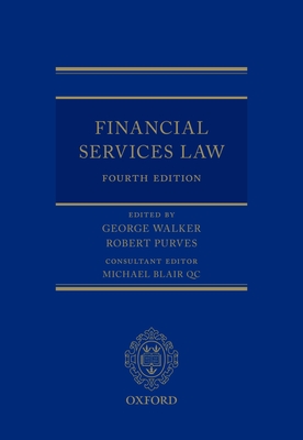 Financial Services Law - Walker, George (Editor), and Purves, Robert (Editor), and Blair QC, Michael (Consultant editor)