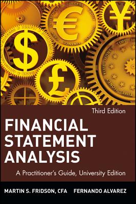 Financial Statement Analysis: A Practitioner's Guide - Fridson, Martin S Cfa, and Alvarez, Fernando, Dr.