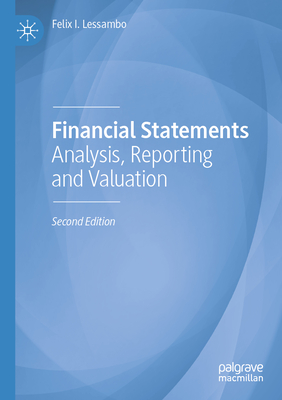 Financial Statements: Analysis, Reporting and Valuation - Lessambo, Felix I.