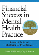 Financial Success in Mental Health Practice: Essentials Tools and Strategies for Practitioners