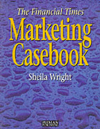 Financial Times Marketing Casebook