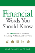 Financial Words You Should Know: Over 1,000 Essential Investment, Accounting, Real Estate, and Tax Words