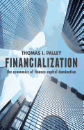 Financialization: The Economics of Finance Capital Domination