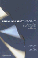 Financing Energy Efficiency: Lessons from Brazil, China, India, and Beyond