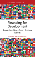Financing for Development: Towards a New, Green Bretton Woods