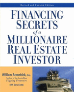 Financing Secrets of a Millionaire Real Estate Investor, Revised Edition - Bronchick, William, and Licata, Gary