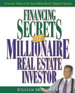 Financing Secrets of a Millionaire Real Estate Investor - Bronchick, William