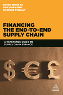 Financing the End-to-end Supply Chain: A Reference Guide to Supply Chain Finance