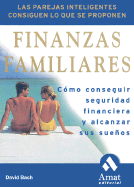 Finanzas Familiares: Como Conseguir Seguridad Financiera y Alcanzar Sus Suenos - Bach, David, and Barrera, Mariona (Translated by)